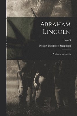 Robert Dickinson B. Sheppard - Abraham Lincoln, Häftad