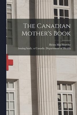The Canadian Mother's Book 1