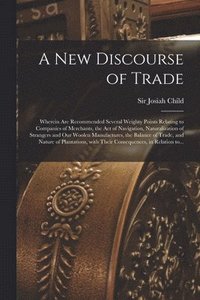 bokomslag A New Discourse of Trade [microform]