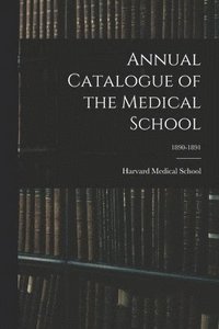 bokomslag Annual Catalogue of the Medical School; 1890-1891