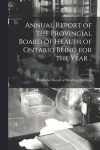 bokomslag Annual Report of the Provincial Board of Health of Ontario Being for the Year ..; v.11