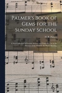 bokomslag Palmer's Book of Gems for the Sunday School