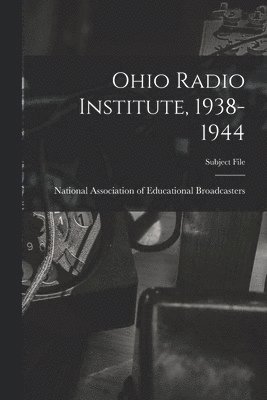 Ohio Radio Institute, 1938-1944 1