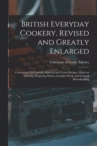 bokomslag British Everyday Cookery, Revised and Greatly Enlarged