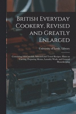 bokomslag British Everyday Cookery, Revised and Greatly Enlarged