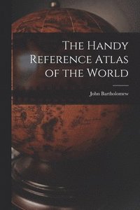 bokomslag The Handy Reference Atlas of the World