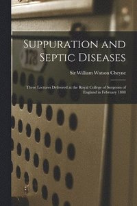 bokomslag Suppuration and Septic Diseases