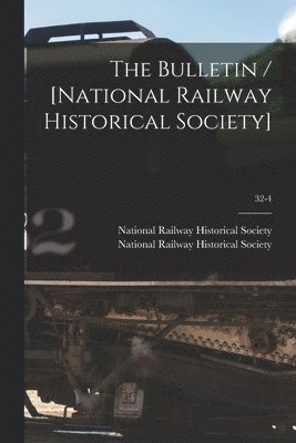bokomslag The Bulletin / [National Railway Historical Society]; 32-4