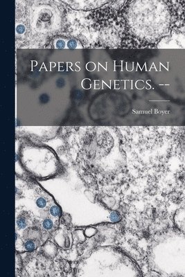 bokomslag Papers on Human Genetics. --