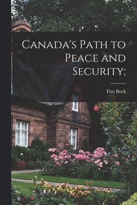 Canada's Path to Peace and Security;