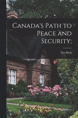 Canada's Path to Peace and Security; 1