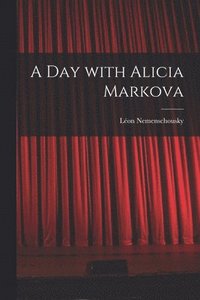 bokomslag A Day With Alicia Markova