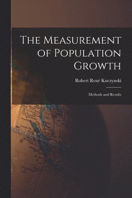 The Measurement of Population Growth: Methods and Results 1