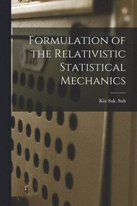 bokomslag Formulation of the Relativistic Statistical Mechanics
