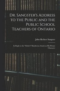 bokomslag Dr. Sangster's Address to the Public and the Public School Teachers of Ontario [microform]