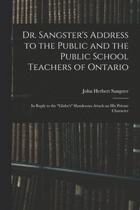 bokomslag Dr. Sangster's Address to the Public and the Public School Teachers of Ontario [microform]