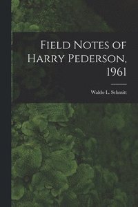 bokomslag Field Notes of Harry Pederson, 1961