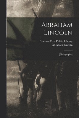 Paterson Free Public Library, Abraham  Gettysburg Lincoln - Abraham Lincoln, Häftad