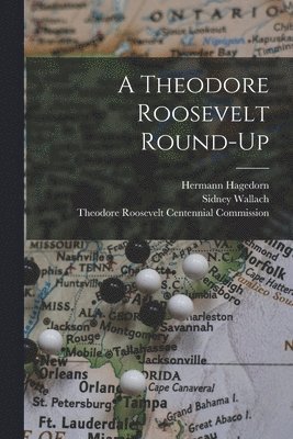 bokomslag A Theodore Roosevelt Round-up