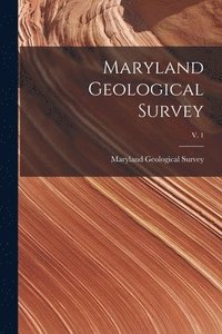 bokomslag Maryland Geological Survey; v. 1