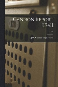bokomslag Cannon Report [1941]; VII