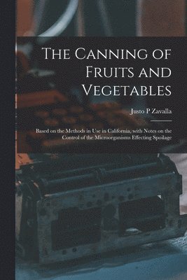 Justo P Zavalla, Justo P. Zavalla - Canning of Fruits and Vegetables, Häftad
