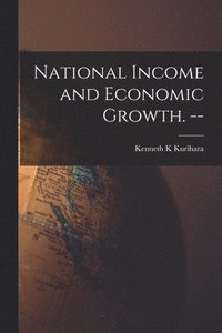 bokomslag National Income and Economic Growth. --