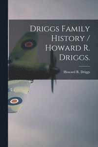 bokomslag Driggs Family History / Howard R. Driggs.