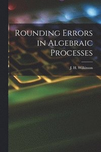 bokomslag Rounding Errors in Algebraic Processes