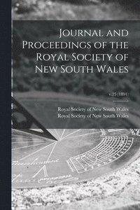 bokomslag Journal and Proceedings of the Royal Society of New South Wales; v.25 (1891)