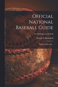 bokomslag Official National Baseball Guide; Rules and Records ..; For holdings check shelf