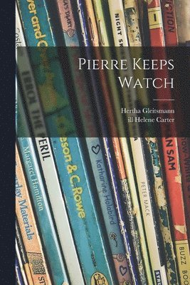 Pierre Keeps Watch 1