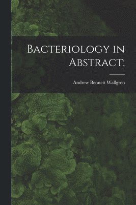 bokomslag Bacteriology in Abstract;