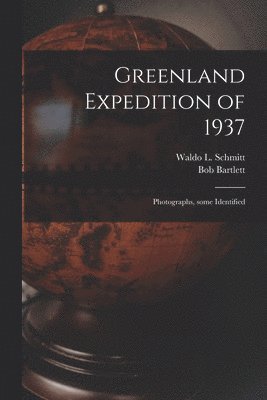 Greenland Expedition of 1937: Photographs, Some Identified 1