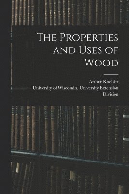 bokomslag Properties and Uses of Wood