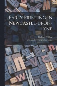 bokomslag Early Printing in Newcastle-upon-Tyne