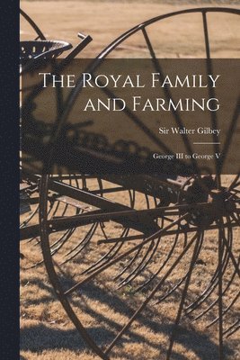 The Royal Family and Farming 1