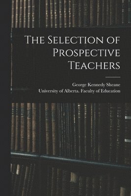 The Selection of Prospective Teachers 1