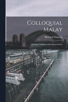 bokomslag Colloquial Malay: a Simple Grammar With Conversations