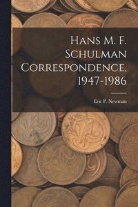 bokomslag Hans M. F. Schulman Correspondence, 1947-1986