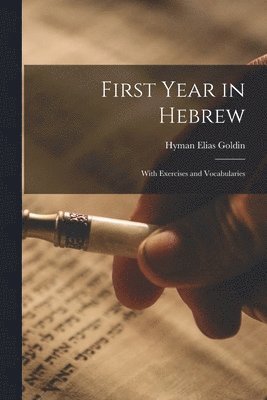 bokomslag First Year in Hebrew; With Exercises and Vocabularies