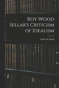 bokomslag Roy Wood Sellar's Criticism of Idealism