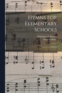 bokomslag Hymns for Elementary Schools