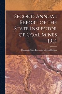 bokomslag Second Annual Report of the State Inspector of Coal Mines 1914