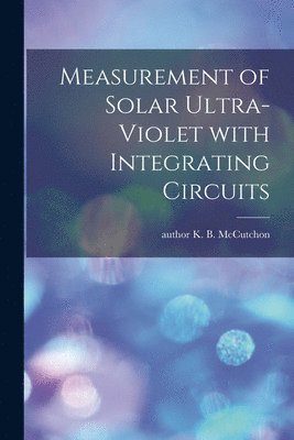 bokomslag Measurement of Solar Ultra-violet With Integrating Circuits