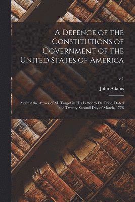 John 1735-1826 Adams, John Adams - Defence of the Constitutions of Government of the United States of America, Häftad
