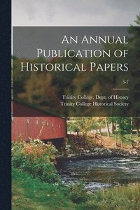 bokomslag Annual Publication of Historical Papers; 5-7
