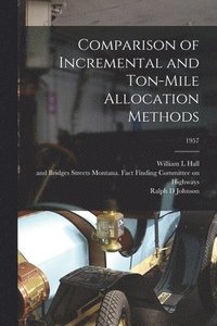 bokomslag Comparison of Incremental and Ton-mile Allocation Methods; 1957