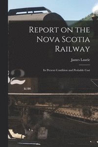 bokomslag Report on the Nova Scotia Railway [microform]