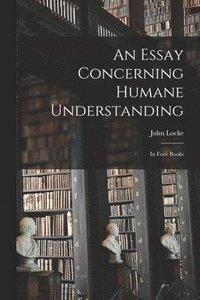 bokomslag Essay Concerning Humane Understanding